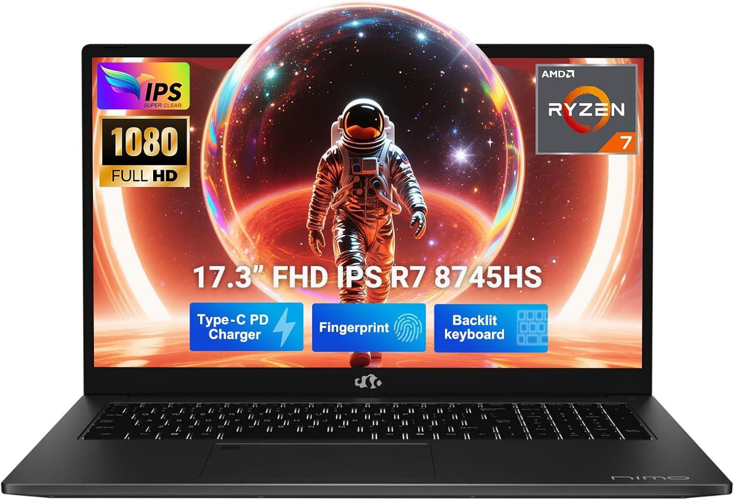 imageNIMO 173 LightGamingLaptop AMD Ryzen 7 8745HS 8 Cores 32GB DDR5 RAM 1TB SSD Radeon 780M Graphics FHD IPS Display 100W TypeC Fast Charger Backlit Keyboard Fingerprint USB 40Black